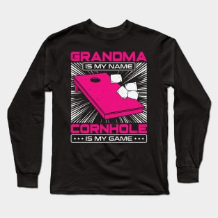 Grandma Is My Name Cornhole Is My Game Long Sleeve T-Shirt